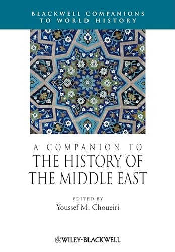 A Companion to the History of the Middle East (Blackwell Companions to World History)